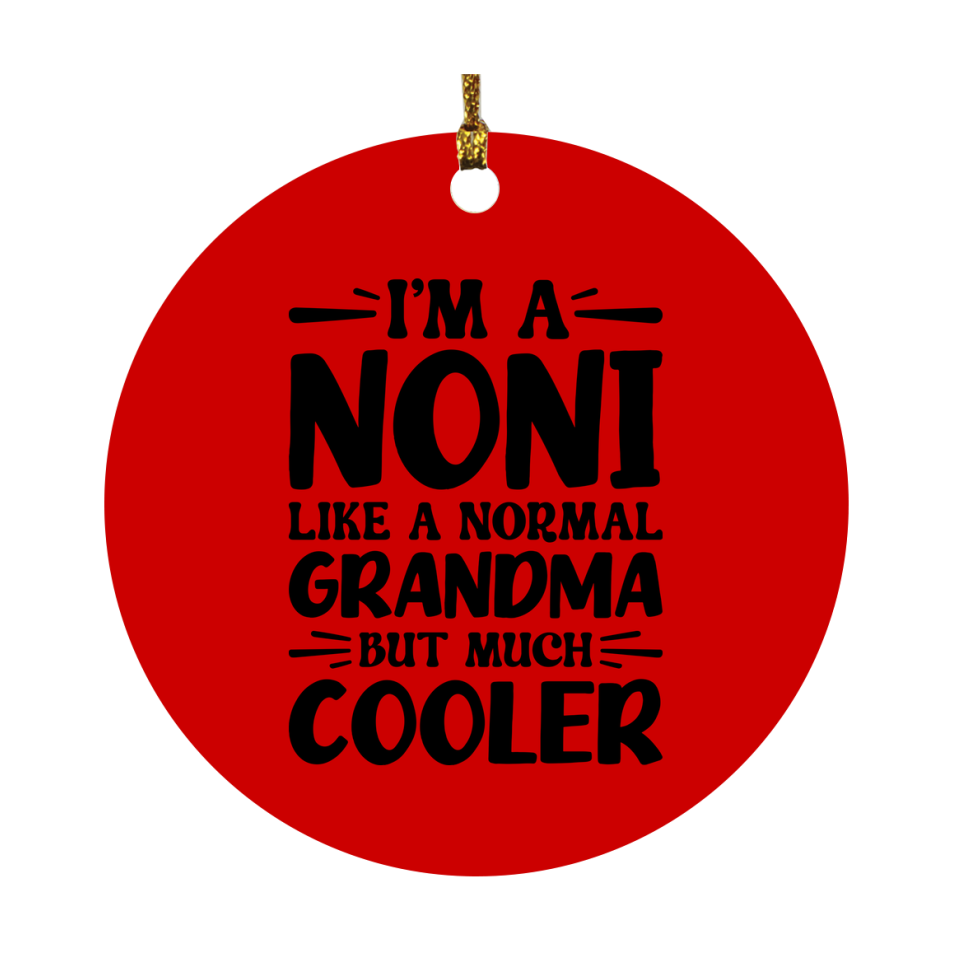 I'm A Noni Like A Normal Grandma But Much Cooler Ornament – Funny Noni Christmas Ornament – Gift For Noni – Grandma Ornament