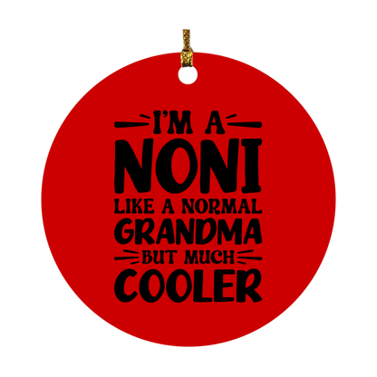 I'm A Noni Like A Normal Grandma But Much Cooler Ornament – Funny Noni Christmas Ornament – Gift For Noni – Grandma Ornament