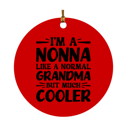 I'm A Nonna Like A Normal Grandma But Much Cooler Ornament – Funny Nonna Christmas Ornament – Gift For Nonna – Grandma Ornament