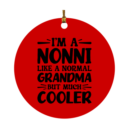 I'm A Nonni Like A Normal Grandma But Much Cooler Ornament – Funny Nonni Christmas Ornament – Gift For Nonni – Grandma Ornament