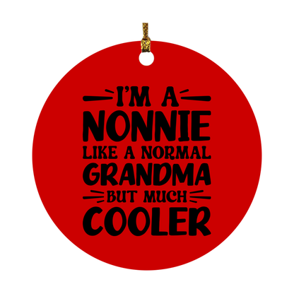I'm A Nonnie Like A Normal Grandma But Much Cooler Ornament – Funny Nonnie Christmas Ornament – Gift For Nonnie – Grandma Ornament
