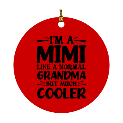 I'm A Mimi Like A Normal Grandma But Much Cooler Ornament – Funny Mimi Christmas Ornament – Gift For Mimi – Grandma Ornament