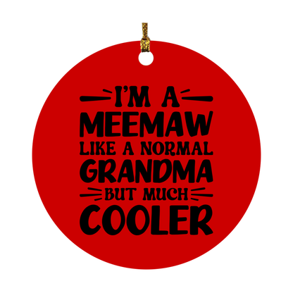 I'm A Meemaw Like A Normal Grandma But Much Cooler Ornament – Funny Meemaw Christmas Ornament – Gift For Meemaw – Grandma Ornament