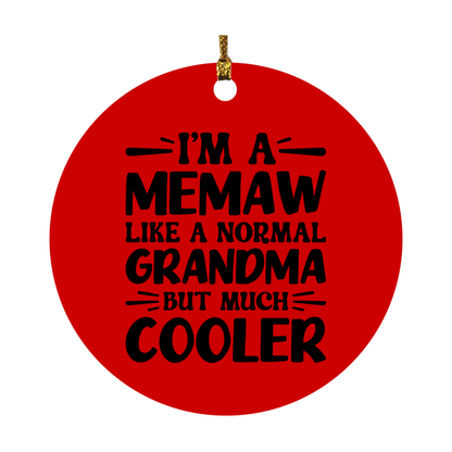 I'm A Memaw Like A Normal Grandma But Much Cooler Ornament – Funny Memaw Christmas Ornament – Gift For Memaw – Grandma Ornament