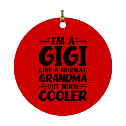 I'm A Gigi Like A Normal Grandma But Much Cooler Ornament – Funny Gigi Christmas Ornament – Gift For Gigi – Grandma Ornament