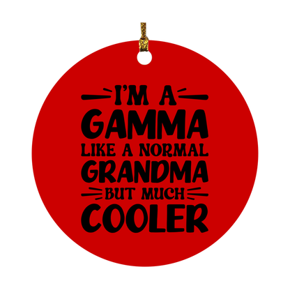 I'm A Gamma Like A Normal Grandma But Much Cooler Ornament – Funny Gamma Christmas Ornament – Gift For Gamma – Grandma Ornament