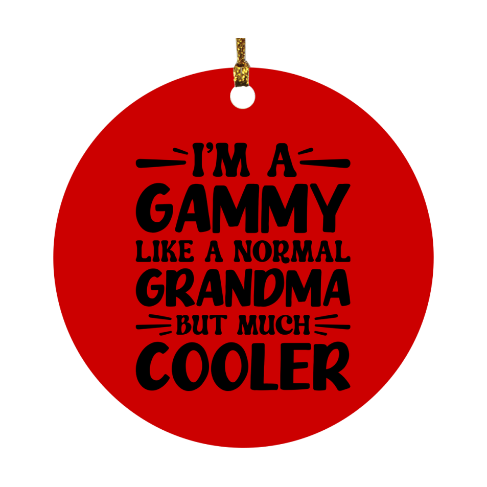 I'm A Gammy Like A Normal Grandma But Much Cooler Ornament – Funny Gammy Christmas Ornament – Gift For Gammy – Grandma Ornament