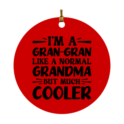 I'm A Gran-Gran Like A Normal Grandma But Much Cooler Ornament – Funny Gran-Gran Christmas Ornament – Gift For Gran-Gran – Grandma Ornament