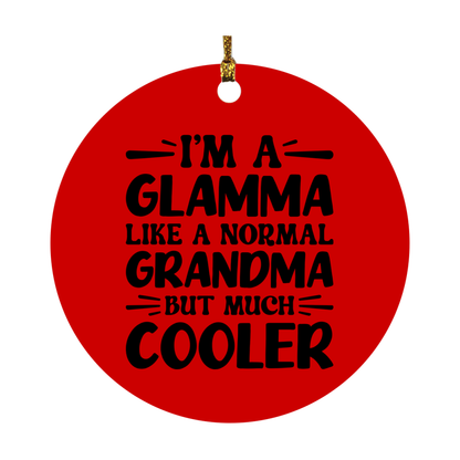 I'm A Glamma Like A Normal Grandma But Much Cooler Ornament – Funny Glamma Christmas Ornament – Gift For Glamma – Grandma Ornament