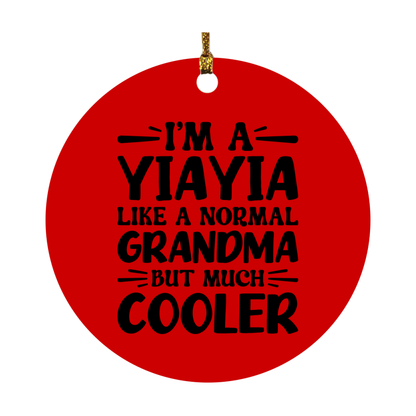 I'm A Yiayia Like A Normal Grandma But Much Cooler Ornament – Funny Yiayia Christmas Ornament – Gift For Yiayia – Grandma Ornament