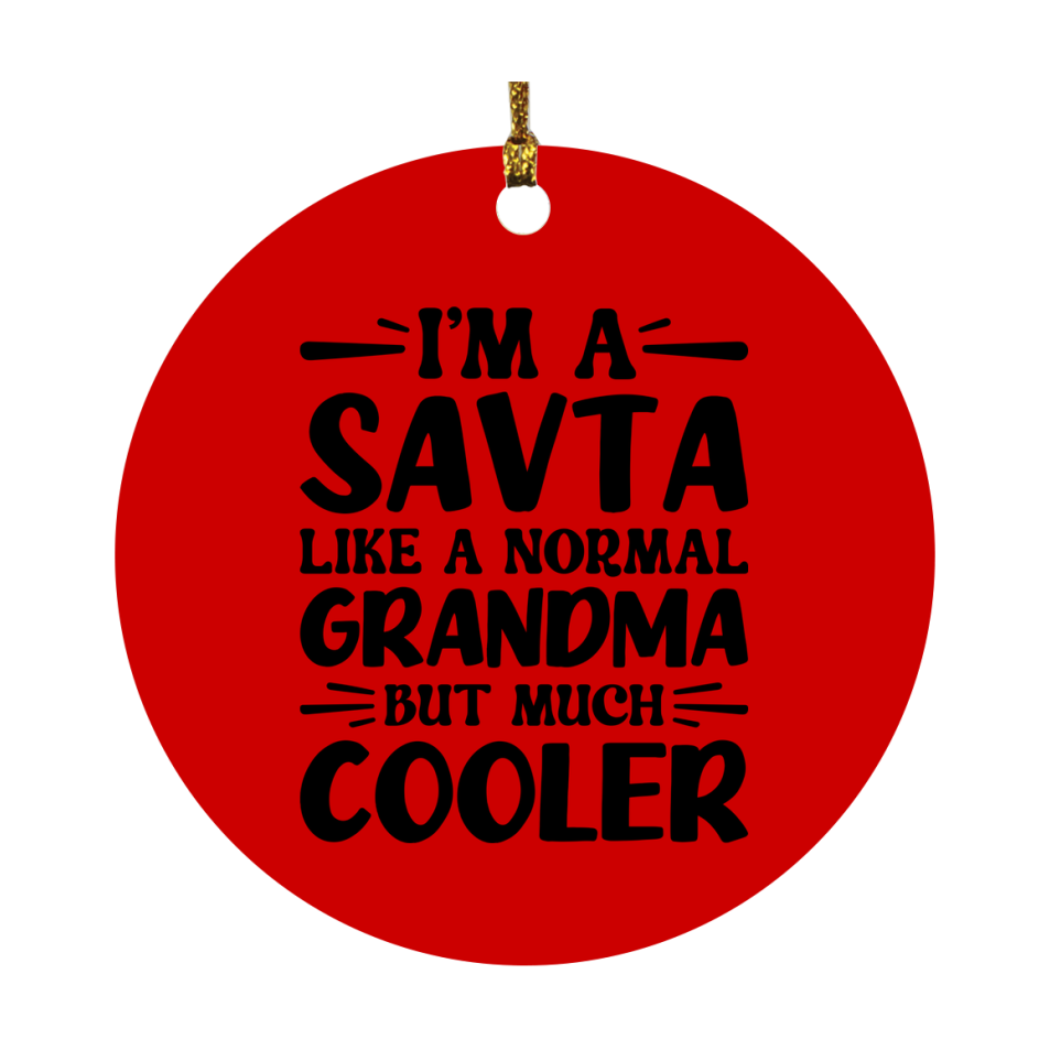 I'm A Savta Like A Normal Grandma But Much Cooler Ornament – Funny Savta Christmas Ornament – Gift For Savta – Grandma Ornament