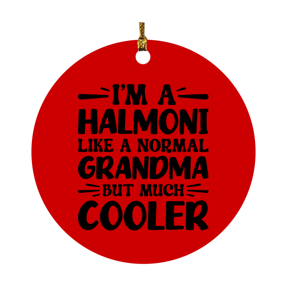 I'm A Halmoni Like A Normal Grandma But Much Cooler Ornament – Funny Halmoni Christmas Ornament – Gift For Halmoni – Grandma Ornament