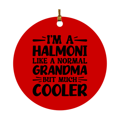 I'm A Halmoni Like A Normal Grandma But Much Cooler Ornament – Funny Halmoni Christmas Ornament – Gift For Halmoni – Grandma Ornament