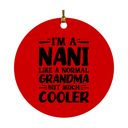 I'm A Nani Like A Normal Grandma But Much Cooler Ornament – Funny Nani Christmas Ornament – Gift For Nani – Grandma Ornament