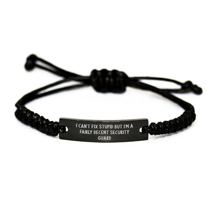 Funny Security Guard Rope Bracelet Gift for Men from Friends - Unique Christmas Unique Gifts for Security Guard with 'I Can't Fix Stupid But I'm A Fairly Decent Security Guard' Quote - Image 1