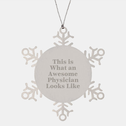 Inspirational Physician Gifts from Friends, Snowflake Ornament This Is What An Awesome Physician Looks Like, Christmas Unique Presents - Image 1