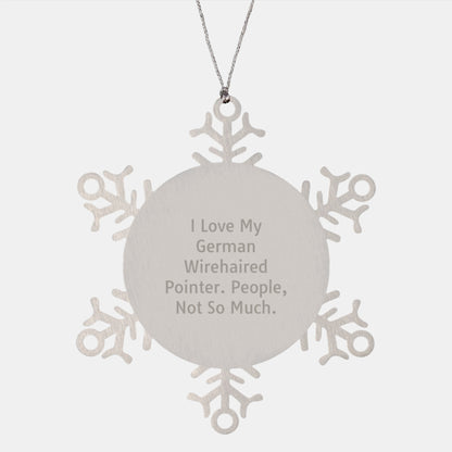 German Wirehaired Pointer Dog Lovers Snowflake Ornament, Funny Gift for Friends, Family, and Coworkers, 'I Love My German Wirehaired Pointer. People, Not So Much.' Christmas Unique Gifts - Image 1