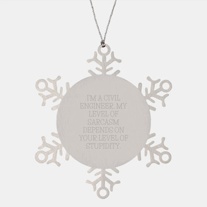Sarcastic Civil Engineer Gifts - Snowflake Ornament, Funny Christmas Memorable Present for Men, Friends, Coworkers, or Family - Image 1
