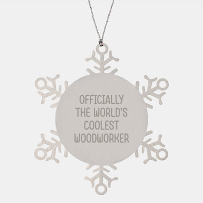 Woodworker's Delight Snowflake Ornament, Gifts from Friends, Officially The World's Coolest Woodworker Quote, Christmas Unique Gifts for Woodworker - Image 1