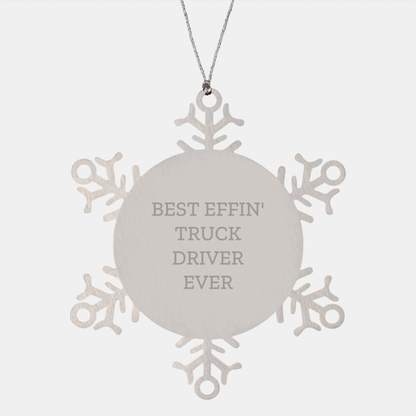 Funny Truck Driver Gifts, Best Effin' Truck Driver Ever Snowflake Ornament, Gifts from Friends, Gifts for Truck Driver, Christmas Unique Presents small / Silver