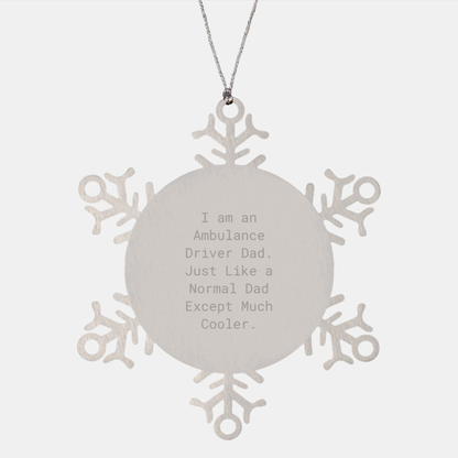 Ambulance Driver Dad Gifts Snowflake Ornament, Funny Quote, Stainless Steel, Shatterproof, Christmas Unique Gifts from Men to Ambulance Driver Friends - Image 1