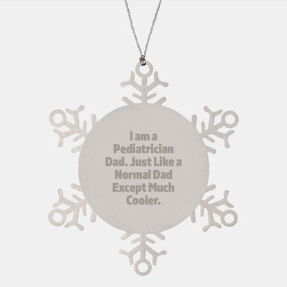 Pediatrician Dad's Cool Snowflake Ornament, Gifts from Men to Pediatrician Friends, Unique Christmas Unique Gifts - Image 1