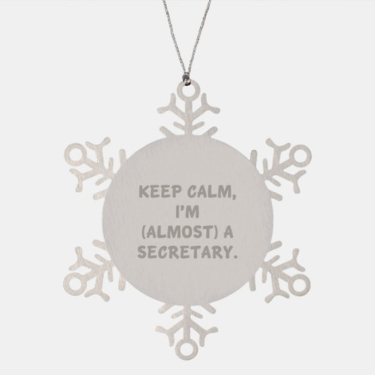 Secretary Snowflake Ornament Gifts from Men to Friends Keep Calm I'm almost a Secretary, Secretary Christmas Unique Ornament - Image 1