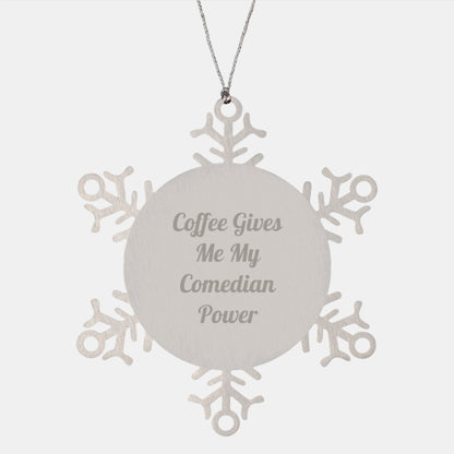 Funny Comedian Gifts from Friends, Christmas Unique Snowflake Ornaments for Comedian Fans, 'Coffee Gives Me My Comedian Power' Stainless Steel Decor - Image 1