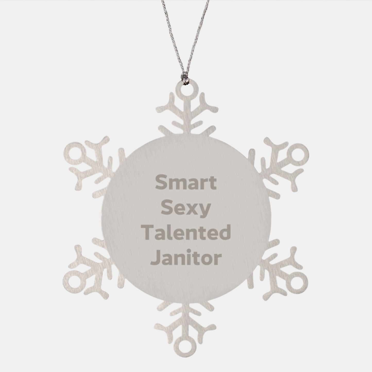 Funny Janitor Gifts - Snowflake Ornament for Janitor, Men, Women, Friends, Coworkers, Family - Funny Quote 'Smart Sexy Talented Janitor' - Unique Christmas Unique Gifts from Men, Women, Family - Image 1
