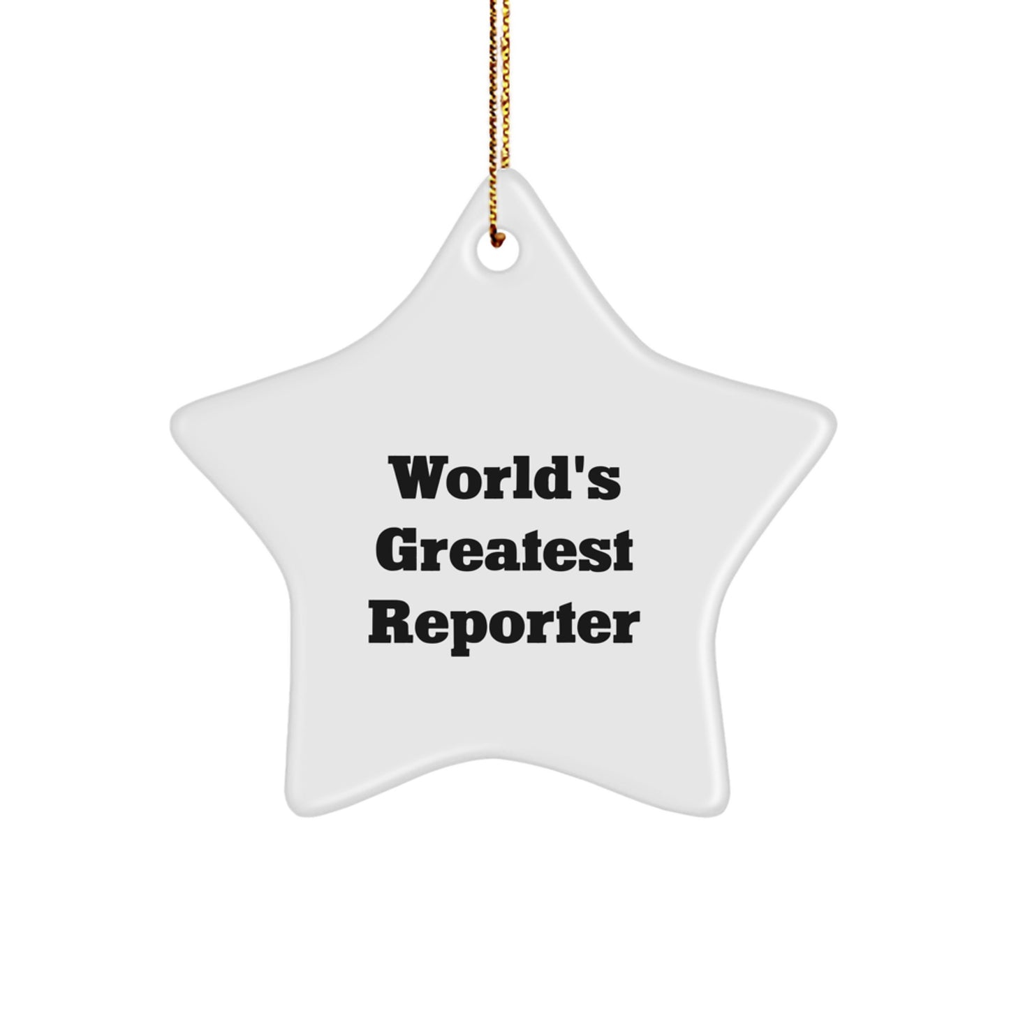 Funny Reporter Star Ornament, Gifts from Friends for World's Greatest Reporter, Christmas Unique Gifts for Men, Women, Christmas Ornaments - Image 1