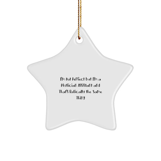 Physician Assistant Gifts, Funny Quote Star Ornament, Gifts from Friends, Gifts for Physician Assistants, Unique Christmas Unique Gifts, White Star Shaped Decoration - Image 1