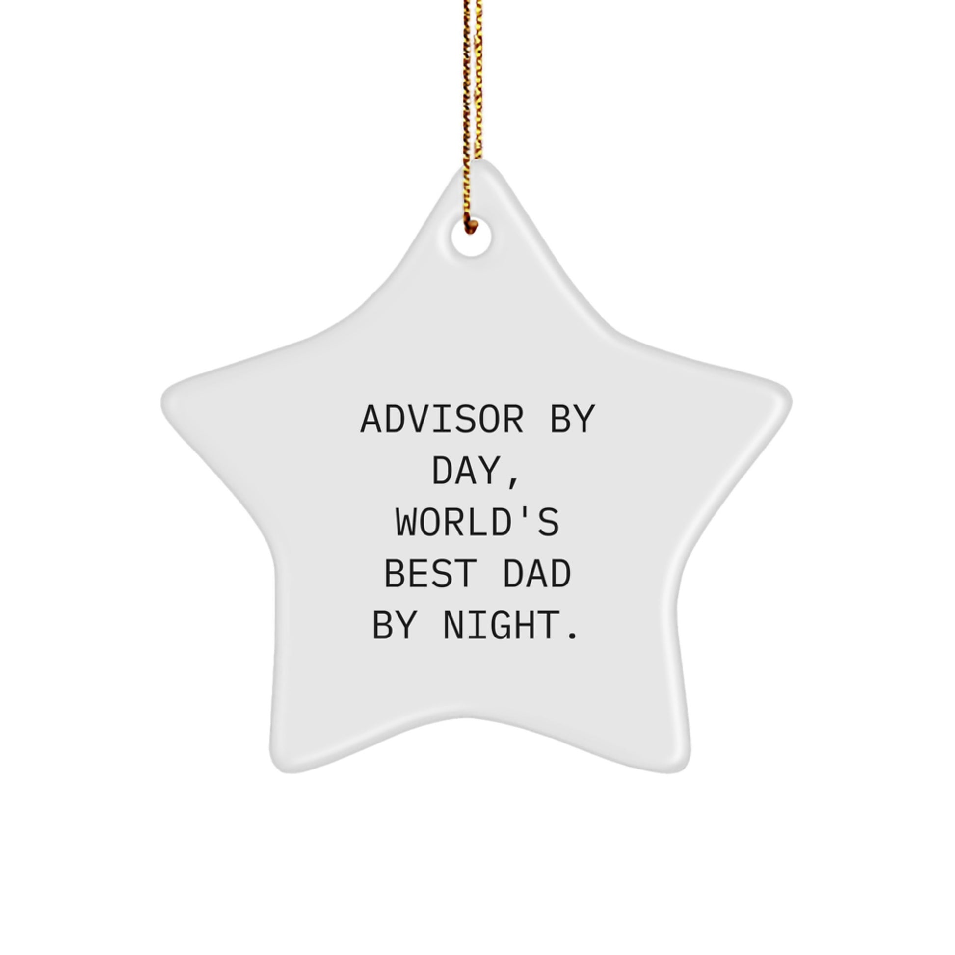 Funny Advisor Gifts: Star Ornament for World's Best Dad - 'Advisor By Day, World's Best Dad By Night.' - Gifts from Men for Christmas - Image 1