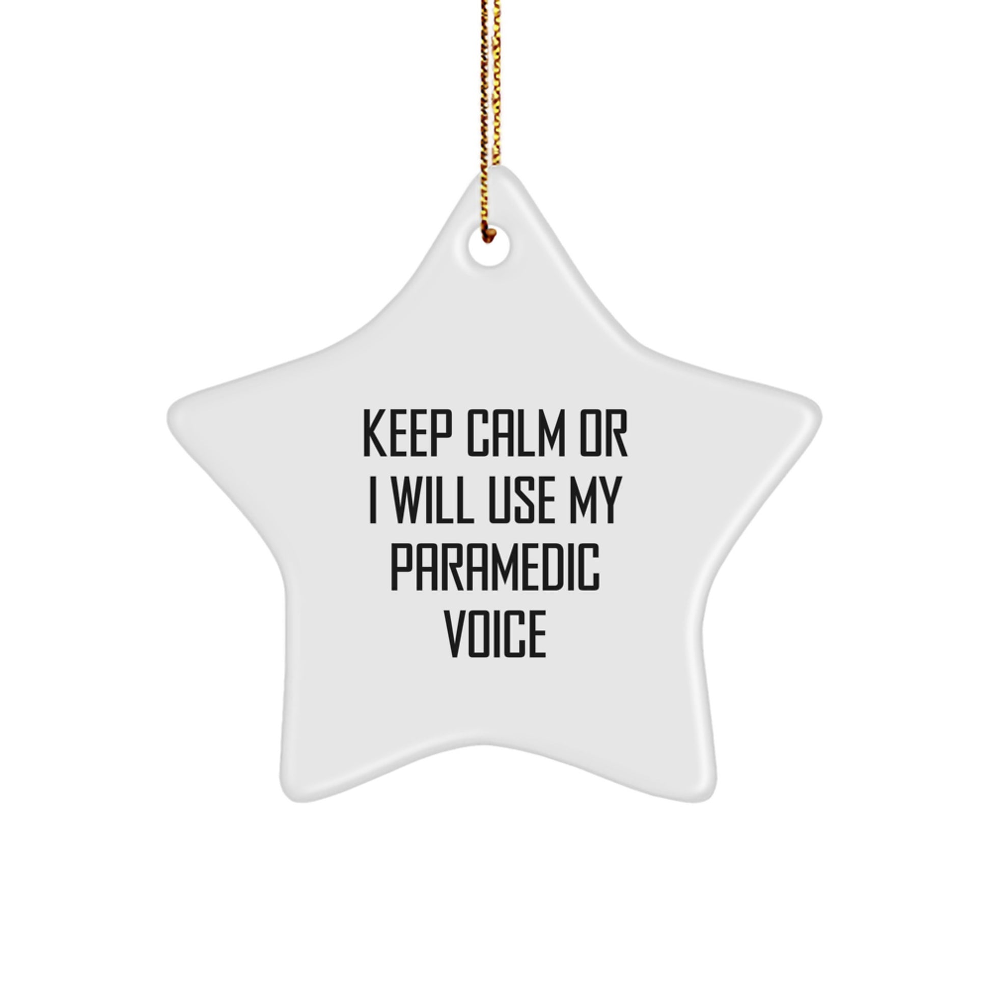 Funny Rescue Worker Star Ornament Gifts from Friends or Family for Rescue Worker Men or Women - Keep Calm Or I Will Use My Rescue Worker Voice - Image 1