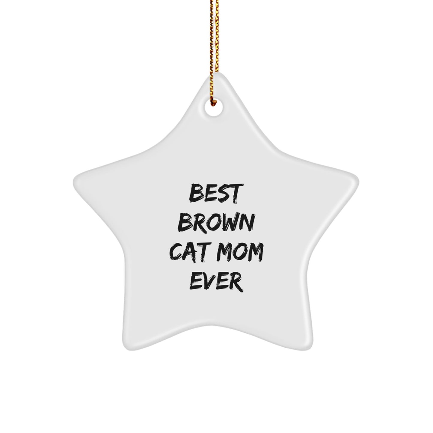 Funny Brown Cat Mom Gifts for Christmas - Star Ornament from Friends - Image 1