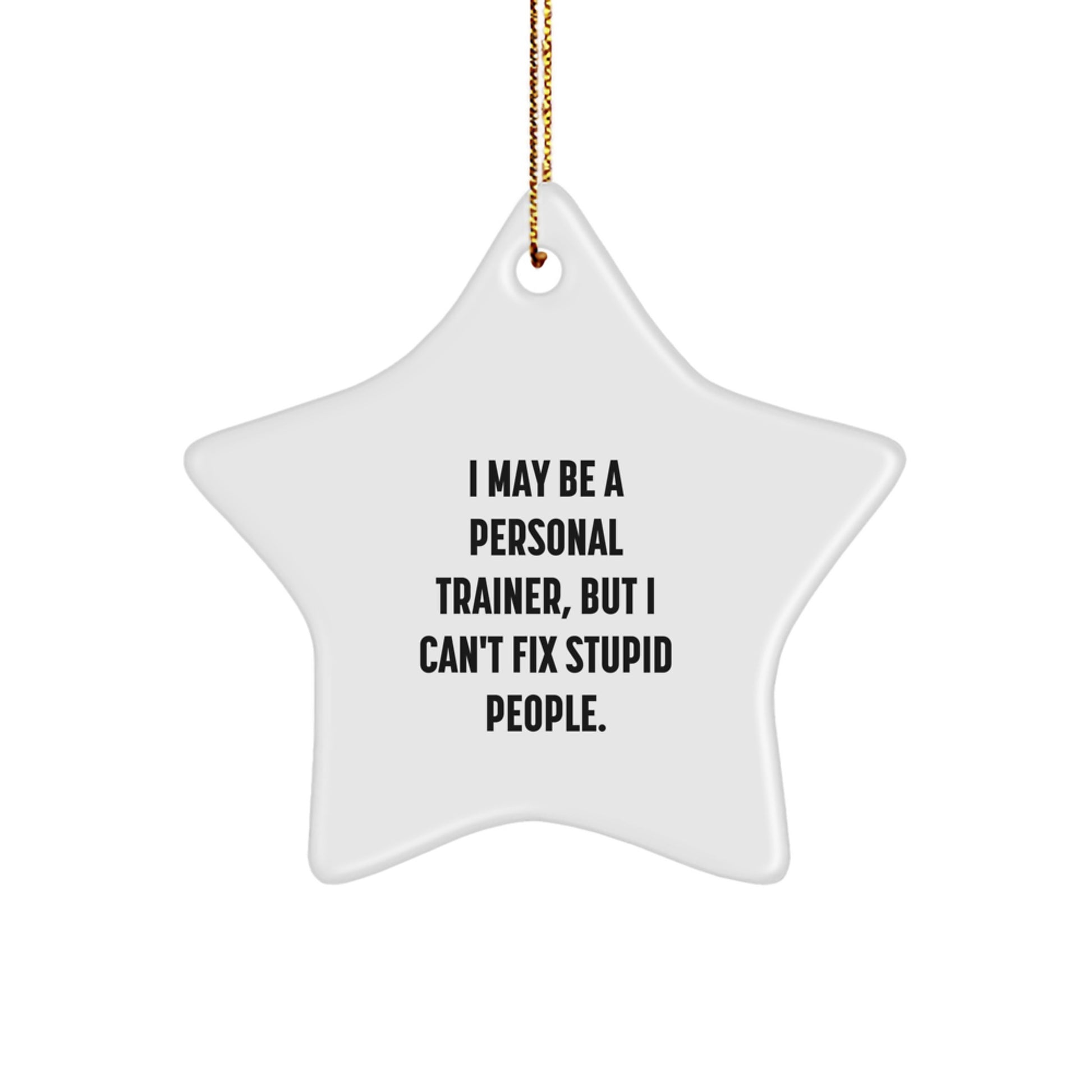Funny Personal Trainer Star Ornament, Gifts from Friends for Him, Christmas Unique Gifts with Inspirational Quote - Image 1