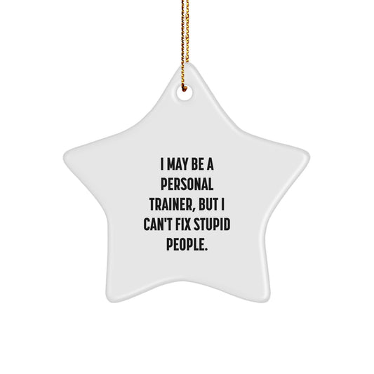 Funny Personal Trainer Star Ornament, Gifts from Friends for Him, Christmas Unique Gifts with Inspirational Quote - Image 1