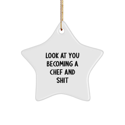 Funny Chef Star Ornament Gifts from Friends for Men Women Coworkers Family - Look At You Becoming A Chef And Shit Star Decoration for Christmas Unique Gifts - Image 1