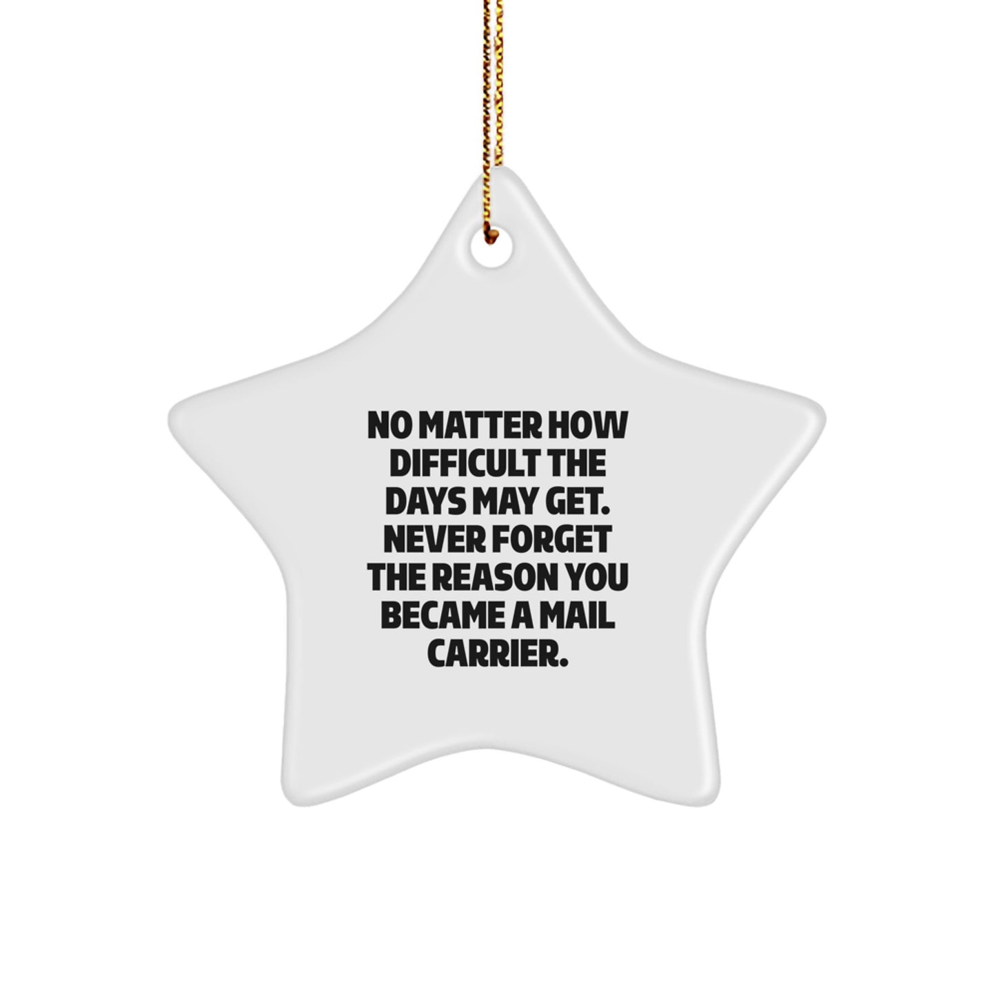 Inspirational Mail Carrier Gifts, Star Ornament, Gifts from Men to Mail Carrier Heroes, Never Forget Your Reason, Christmas Unique Gifts - Image 1