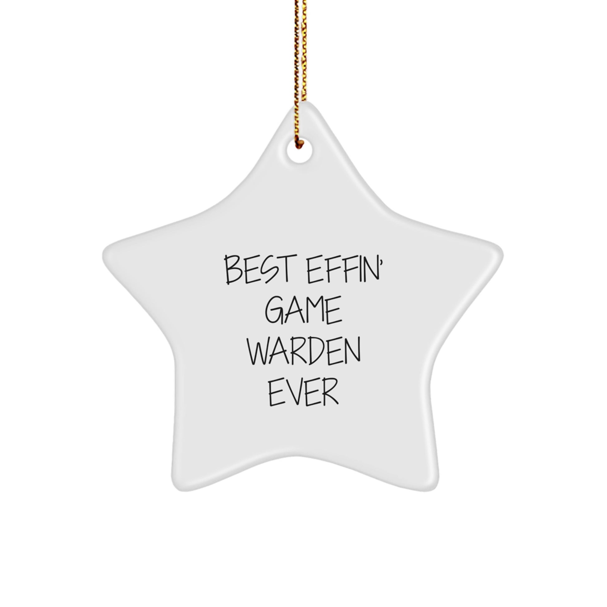 Funny Game Warden Gifts, Star Ornament Quote - Best Effin' Game Warden Ever, Christmas Unique Gifts for Men, Women, Friends, Family, Gifts from Loved Ones - Image 1
