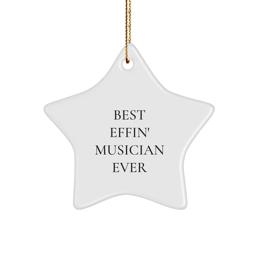 Funny Musician Gifts from Friends for Christmas - Best Effin' Musician Ever Star Ornament - Image 1