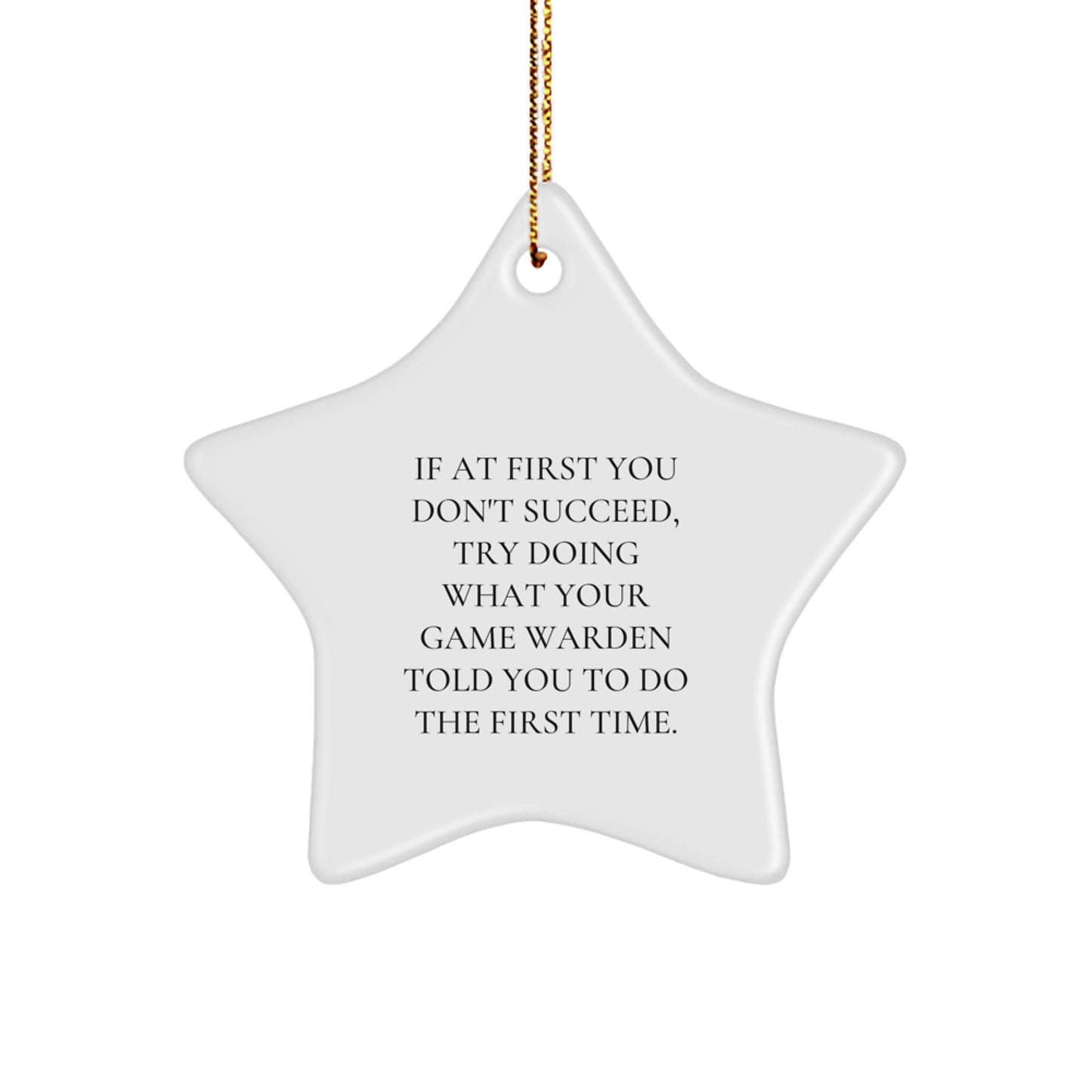 Game Warden Humor Star Ornament, Gifts from Friends for Game Wardens, Funny Christmas Decorations - Image 1