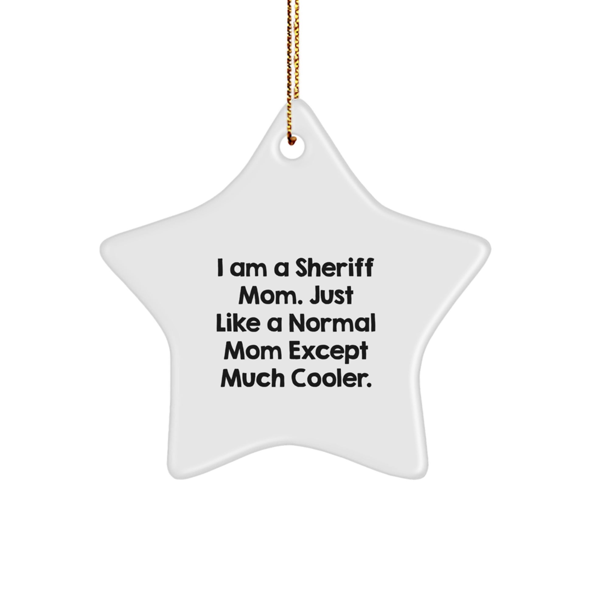 Funny Sheriff Mom Star Ornament, Gifts from Mom to Sheriff, Christmas Unique Gifts for Sheriff, Sheriff Star Shaped Decoration - Image 1