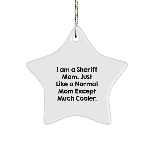 Funny Sheriff Mom Star Ornament, Gifts from Mom to Sheriff, Christmas Unique Gifts for Sheriff, Sheriff Star Shaped Decoration - Image 1
