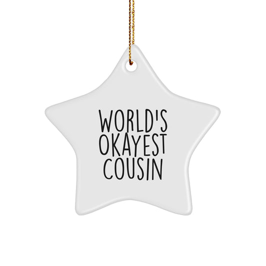 Funny Cousin Gifts | World's Okayest Cousin Star Ornament, Gifts from Men to Cousin for Christmas - Image 1