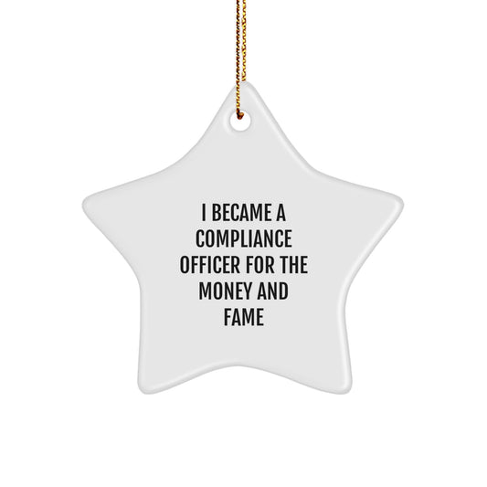 Funny Compliance Officer Gifts, 'I Became A Compliance Officer For The Money And Fame' Star Ornament, White Color, 3.25\ - Image 1