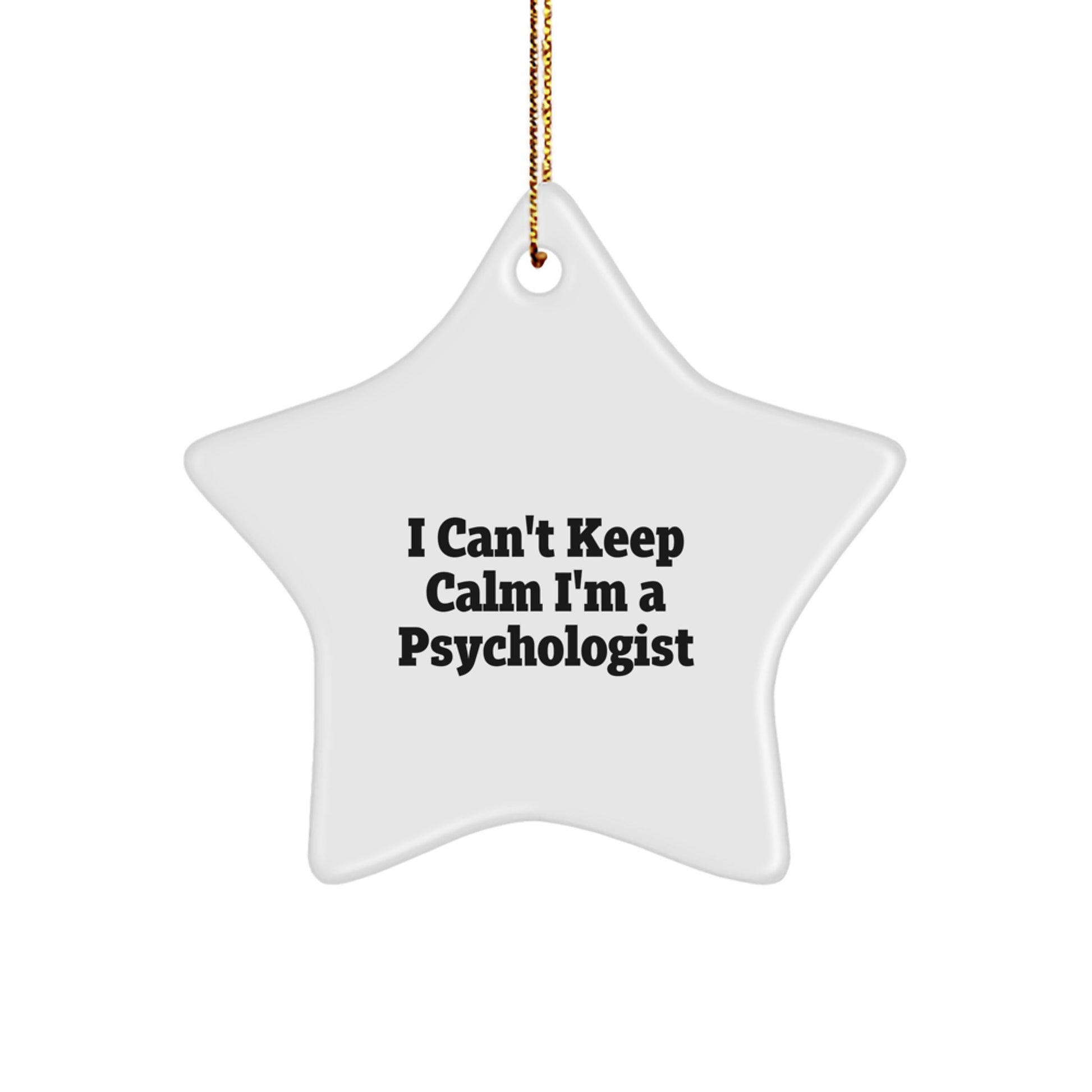 Funny Psychologist Gifts: I Can't Keep Calm I'm A Psychologist Star Ornament, Gifts from Family for Psychologist, Unique Christmas Decoration - Image 1