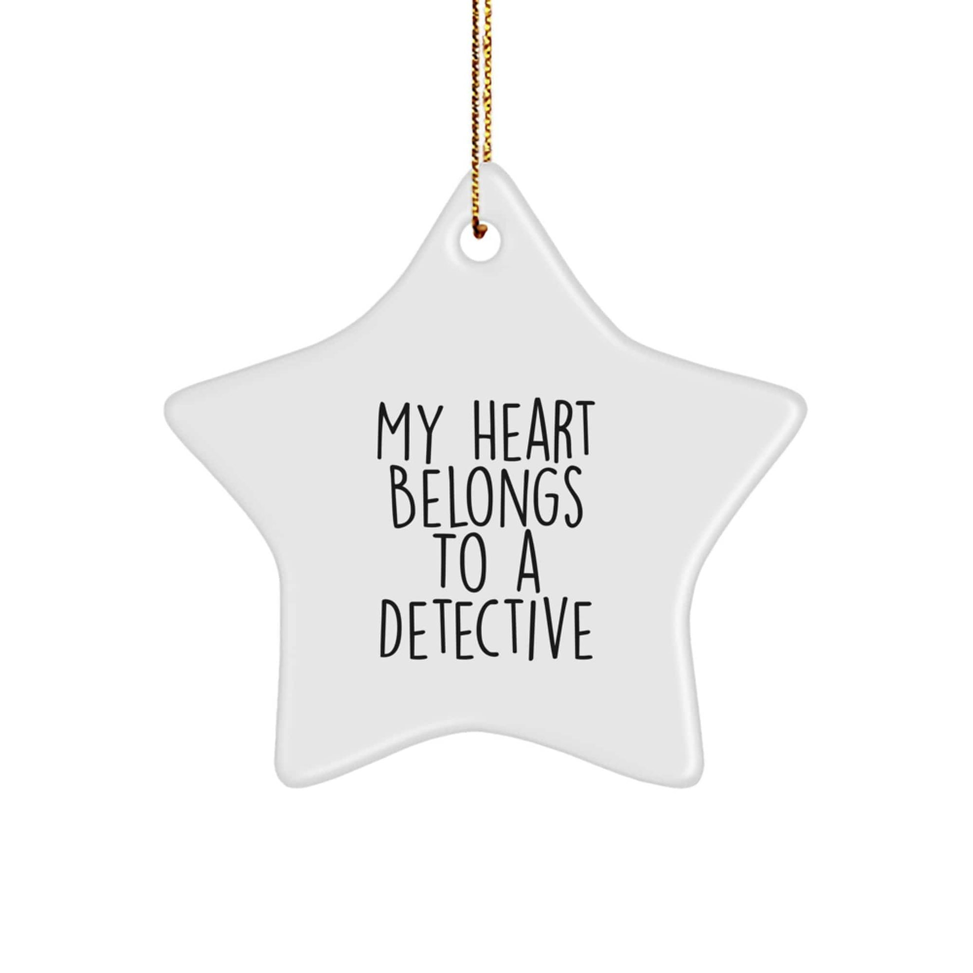 Detective Lovers' Christmas Unique Gift, 'My Heart Belongs To A Detective' Star Ornament, Gifts from Men to Friends, for Christmas small / White
