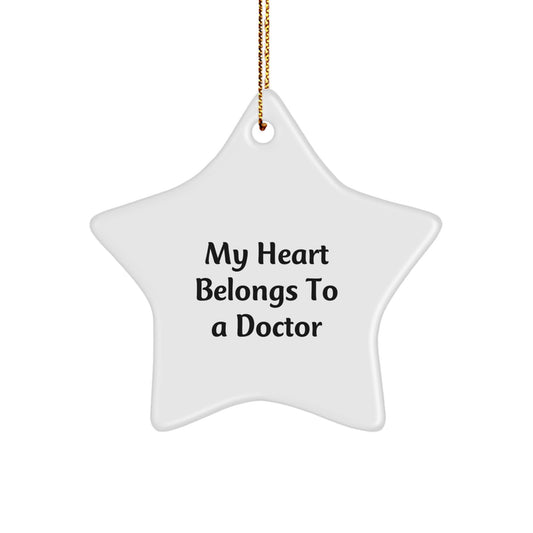 Funny Doctor Gifts from Friends to Family - My Heart Belongs To A Doctor Star Ornament, Christmas Unique Tokens - Image 1