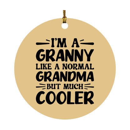 I'm A Granny Like A Normal Grandma But Much Cooler Ornament – Funny Granny Christmas Ornament – Gift For Granny – Grandma Ornament