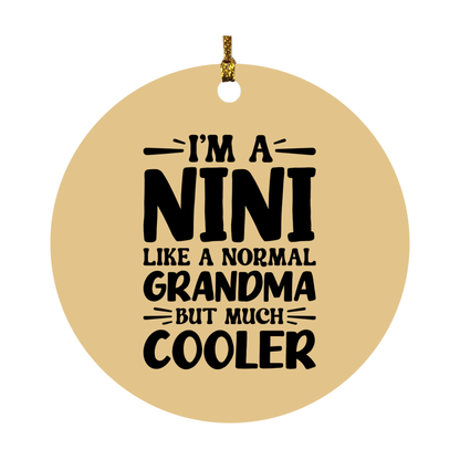 I'm A Nini Like A Normal Grandma But Much Cooler Ornament – Funny Nini Christmas Ornament – Gift For Nini – Grandma Ornament